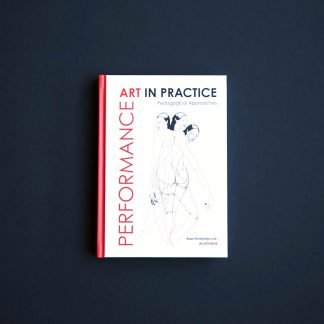 Performance Art in Practice - Pedagogical Approaches (511046)