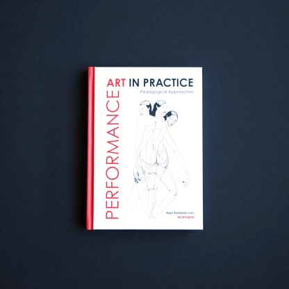 Performance Art in Practice - Pedagogical Approaches