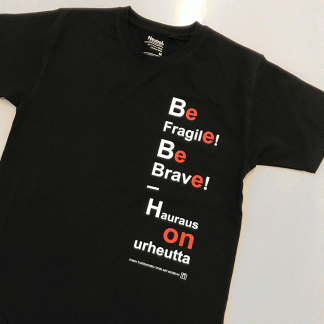 Be Fragile! Be Brave! – Hauraus on urheutta: unisex t-paita (510022)