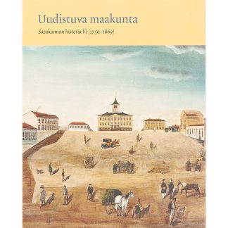 Satakunnan historia VI Uudistuva maakunta (1750-1863) (520004)