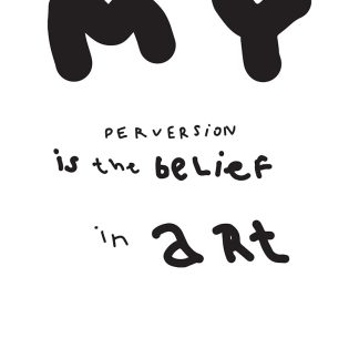 My Perversion is the Belief in Art -juliste (510032)