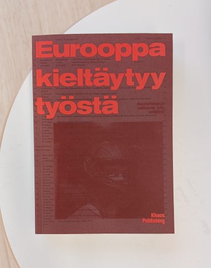 Eurooppa kieltäytyy työstä – Haastatteluja ja vallitsevan työn kritiikkiä