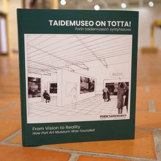TAIDEMUSEO ON TOTTA! Porin taidemuseon syntyhistoria